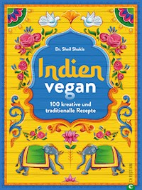Indien vegan - Dr. Sheil Shukla - E-Book