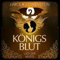 Lied der Wüste - Königsblut, Band 3 - Karola Löwenstein - Hörbuch