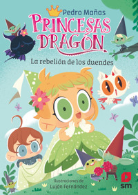 Princesas Dragón 17: La rebelión de los duendes - Pedro Mañas Romero - E-Book