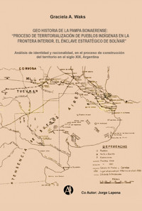 Geo historia de La Pampa Bonaerense - Graciela Alicia Waks - E-Book