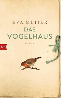 Das Vogelhaus - Eva Meijer - E-Book