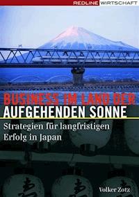 Business im Land der aufgehenden Sonne - Volker Zotz - E-Book