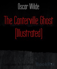 The Canterville Ghost (Illustrated) - Oscar Wilde - E-Book