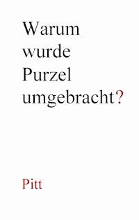 Warum wurde Purzel umgebracht? - Pitt - E-Book