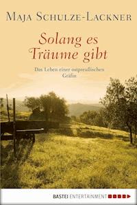 Solang es Träume gibt - Maja Schulze-Lackner - E-Book