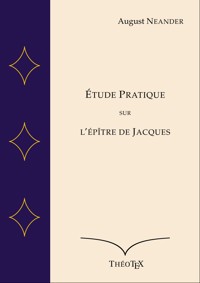 Étude Pratique sur l'Épître de Jacques - August Neander - E-Book