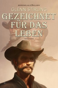 Gezeichnet für das Leben - Glenn Stirling - E-Book