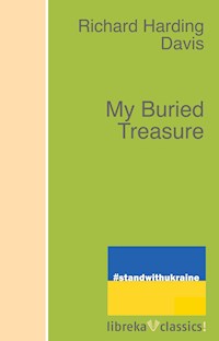 My Buried Treasure - Richard Harding Davis - E-Book