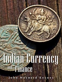 Indian Currency and Finance - John Maynard Keynes - E-Book