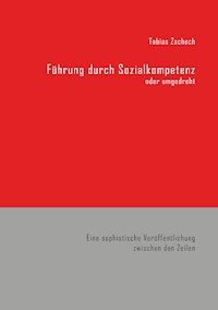 Führung durch Sozialkompetenz - Tobias Zschech - E-Book
