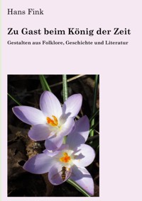 Zu Gast beim König der Zeit - Hans Fink - E-Book