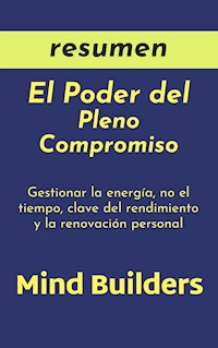 Resumen El Poder del Pleno Compromiso - Mente B - E-Book