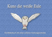 Kuno die weiße Eule - Christian Schmitz - E-Book