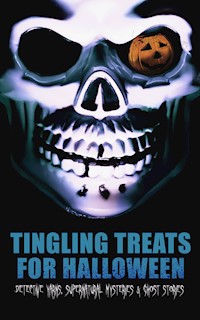 Tingling Treats for Halloween: Detective Yarns, Supernatural Mysteries & Ghost Stories - Edgar Allan Poe - E-Book