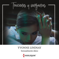 Sensualmente dulce - Yvonne Lindsay - Hörbuch
