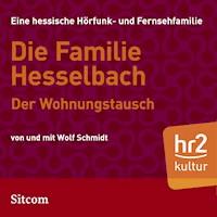 Die Familie Hesselbach - Der Wohnungstausch - Wolf Schmidt - Hörbuch
