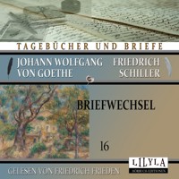 Briefwechsel 16 - Johann Wolfgang von Goethe + Friedrich Schiller - Hörbuch