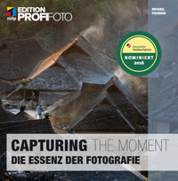 Capturing the Moment - Michael Freeman - E-Book