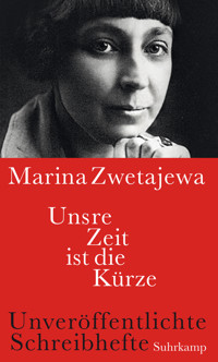 Unsre Zeit ist die Kürze - Marina Zwetajewa - E-Book