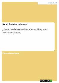 Jahresabschlussanalyse, Controlling und Kostenrechnung - Sarah Andrina Heimann - E-Book