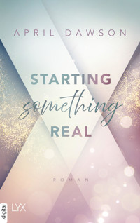 Starting Something Real - April Dawson - E-Book