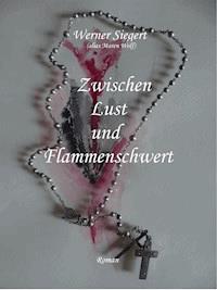 Zwischen Lust und Flammenschwert - Werner Siegert - E-Book