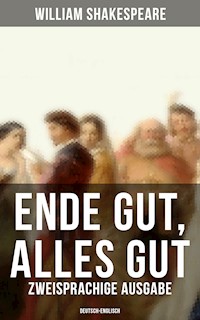 Ende gut, alles gut (Zweisprachige Ausgabe: Deutsch-Englisch) - William Shakespeare - E-Book