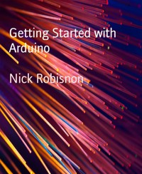 Getting Started with Arduino - Nick Robisnon - E-Book