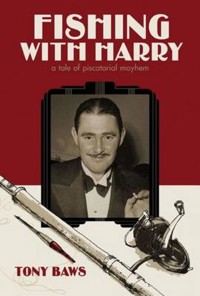 Fishing with Harry - Tony Baws - E-Book
