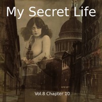My Secret Life, Vol. 8 Chapter 10 - Dominic Crawford Collins - Hörbuch