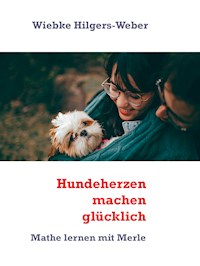 Hundeherzen machen glücklich - Wiebke Hilgers-Weber - E-Book