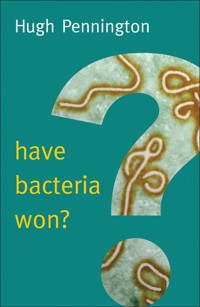 Have Bacteria Won? - Hugh Pennington - E-Book