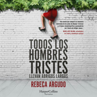 Todos los hombres tristes - Rebeca Argudo - Hörbuch