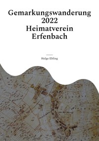 Gemarkungswanderung Erfenbach 2022 - Helge Ebling - E-Book