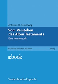 Vom Verstehen des Alten Testaments - Antonius H. Gunneweg - E-Book