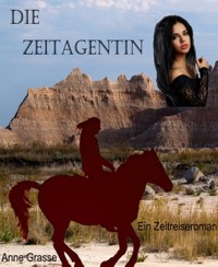 Die Zeitagentin - Anne Grasse - E-Book