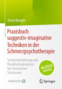 Praxisbuch suggestiv-imaginative Techniken in der Schmerzpsychotherapie - Simin Bengler - E-Book