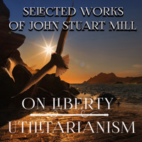 Selected Works of John Stuart Mill - John Mill - Hörbuch