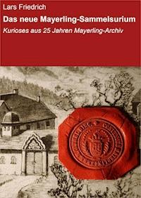 Das neue Mayerling-Sammelsurium - Lars Friedrich - E-Book