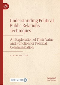 Understanding Political Public Relations Techniques - Albina Gayoso - E-Book