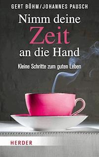 Nimm deine Zeit an die Hand - Gert Böhm - E-Book
