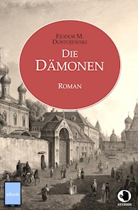 Die Dämonen - Fjodor M. Dostojewski - E-Book