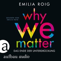 Why We Matter - Das Ende der Unterdrückung (Ungekürzt) - Emilia Roig - Hörbuch