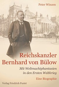 Reichskanzler Bernhard von Bülow - Peter Winzen - E-Book