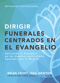 Dirigir funerales centrados en el evangelio - Brian Croft - E-Book