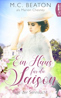 Ein Haus für die Saison - Tage der Sehnsucht - Marion Chesney - E-Book
