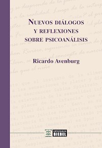 Nuevos diálogos y reflexiones sobre psicoanálisis - Ricardo Avenburg - E-Book