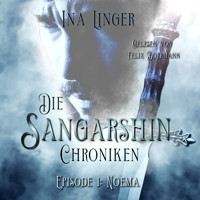 Noema - Die Sangarshin Chroniken, Episode 1 (ungekürzt) - Ina Linger - Hörbuch
