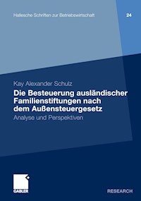 Die Besteuerung ausländischer Familienstiftungen nach dem Außensteuergesetz - Kay Alexander Schulz - E-Book
