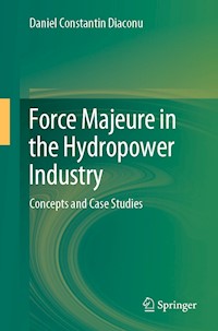 Force Majeure in the Hydropower Industry - Daniel Constantin Diaconu - E-Book